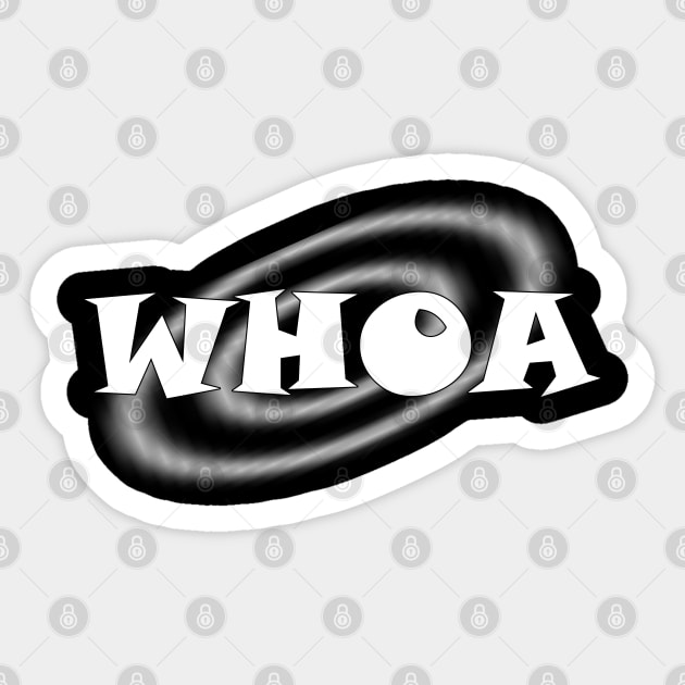 Funny Whoa Greeting Express Surprise or interest Command Attention. Sticker by TLSDesigns